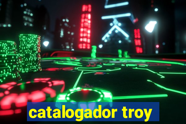 catalogador troy